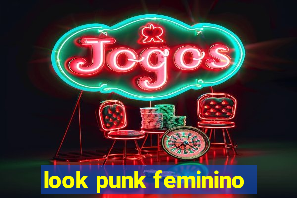 look punk feminino